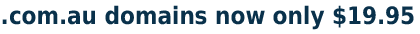 Australian Domain Name Registration - .com.au domains now only $19.95